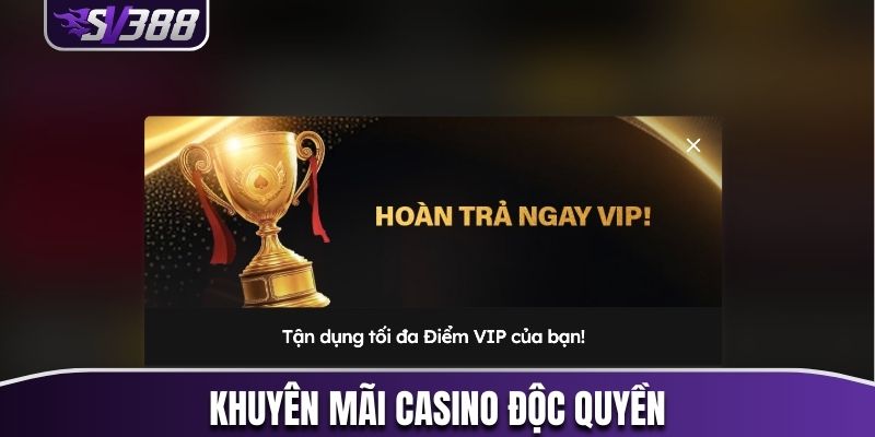 Khuyến mãi Casino độc quyền